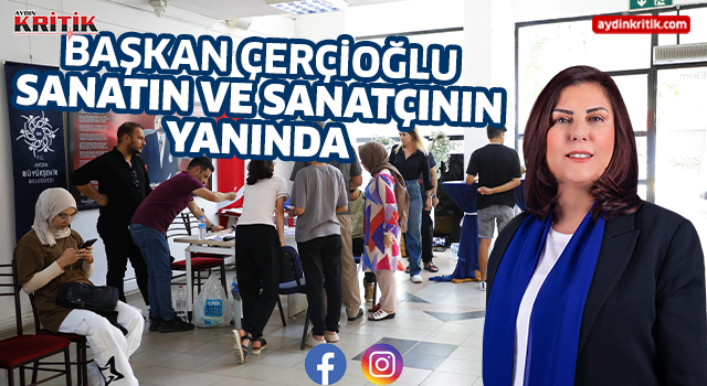 Başkan Çerçioğlu Sanatın ve Sanatçının Yanında