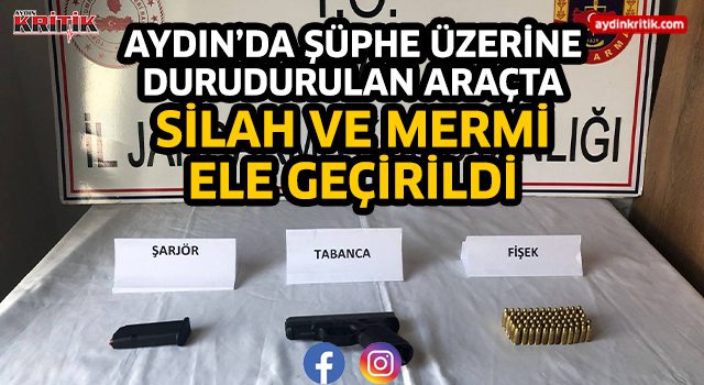 Aydın'da şüphe üzerine durdurulan araçta silah ve mermi ele geçirildi