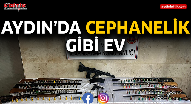 Aydın'da cephanelik gibi ev