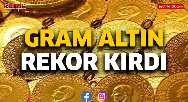 Gram altın rekor kırdı