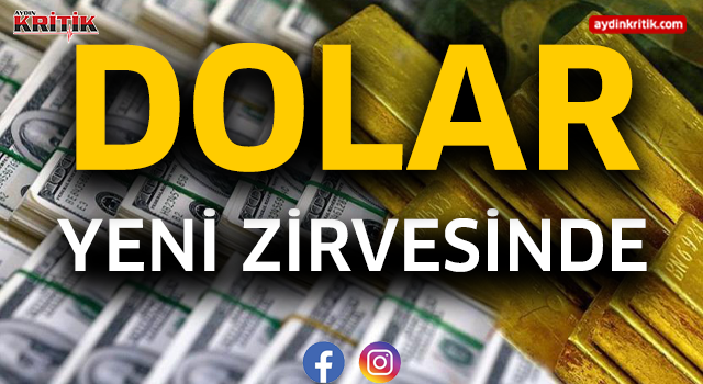 Dolar yeni zirvesinde