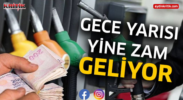 Gece yarısı yine zam geliyor!