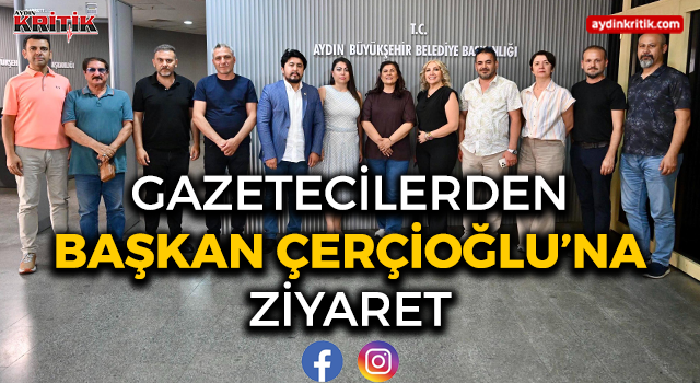 Gazetecilerden Başkan Çerçioğlu’na Ziyaret