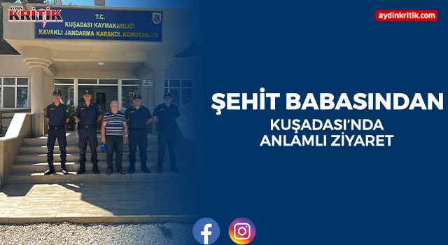 Şehit Babasından Kuşadası’nda Anlamlı Ziyaret