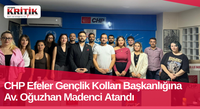 CHP Efeler Gençlik Kolları Başkanlığına Av. Oğuzhan Madenci Atandı