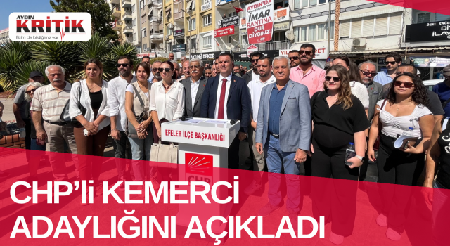 CHP’li Kemerci adaylığını açıkladı