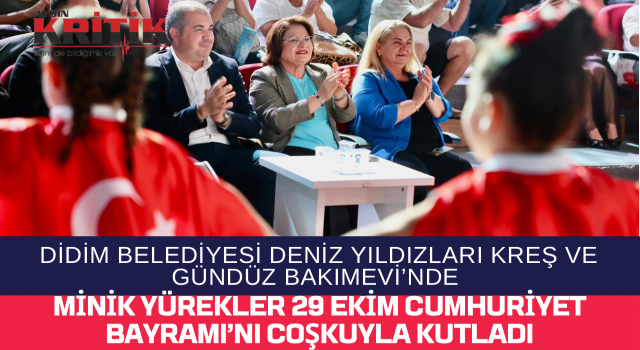DİDİM BELEDİYESİ DENİZ YILDIZLARI KREŞ VE GÜNDÜZ BAKIMEVİ’NDE MİNİK YÜREKLER 29 EKİM CUMHURİYET BAYRAMI’NI COŞKUYLA KUTLADI