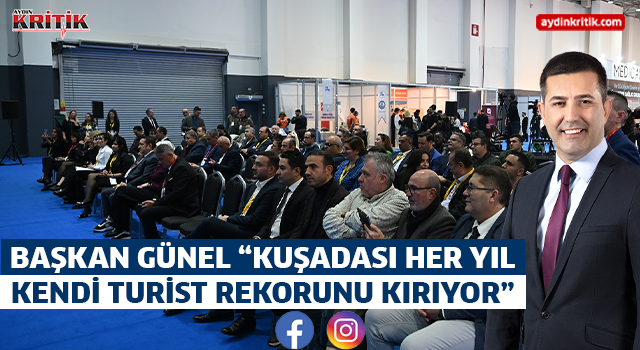 BAŞKAN ÖMER GÜNEL “KUŞADASI HER YIL KENDİ TURİST REKORUNU KIRIYOR”