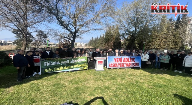CHP Efeler’den Adliye Tepkisi: “50 Dönüm Beton Olmasın, Fidanlık ve Kent Parkı Olarak Kalsın”