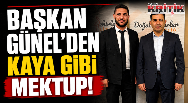 Başkan Günel’den Kaya Gibi Mektup