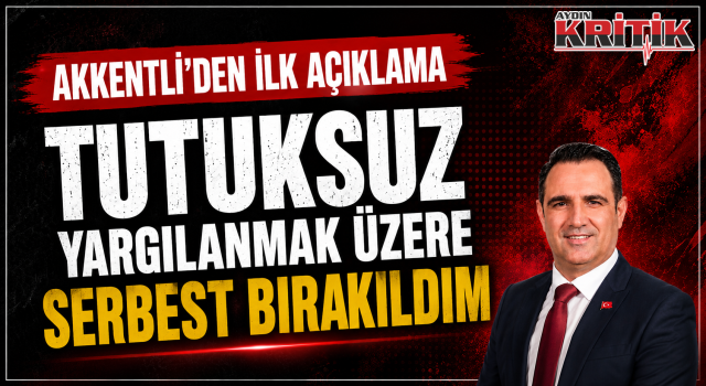 Fatih Akkentli: “Gözaltı Kararı Sonrası İfademi Verdim, Tutuksuz Yargılanmak Üzere Serbest Bırakıldım”