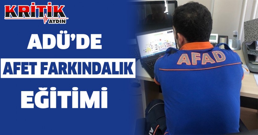 ADÜ'de Afet Farkındalık Eğitimi