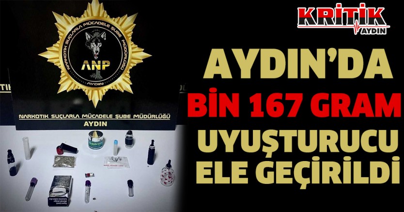 Aydın'da bin 167 gram uyuşturucu ele geçirildi