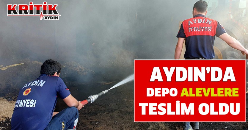 Aydın'da depo alevlere teslim oldu