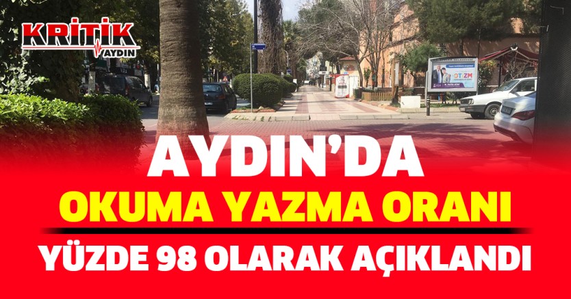 Aydın'da Okuma Yazma Oranı Yüzde 98 Olarak Açıklandı