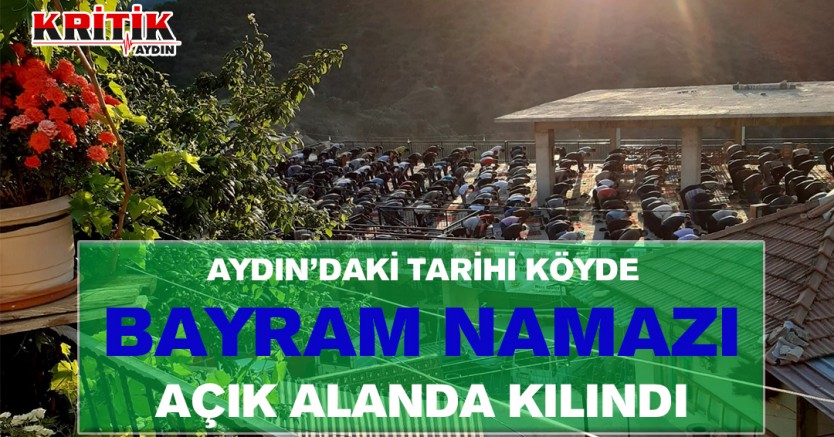 Aydın'daki tarihi köyde bayram namazı açık alanda kılındı