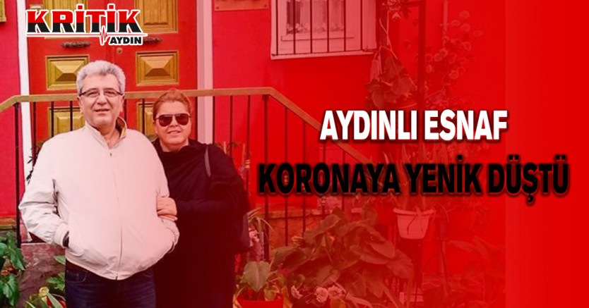 Aydınlı esnaf koronaya yenik düştü