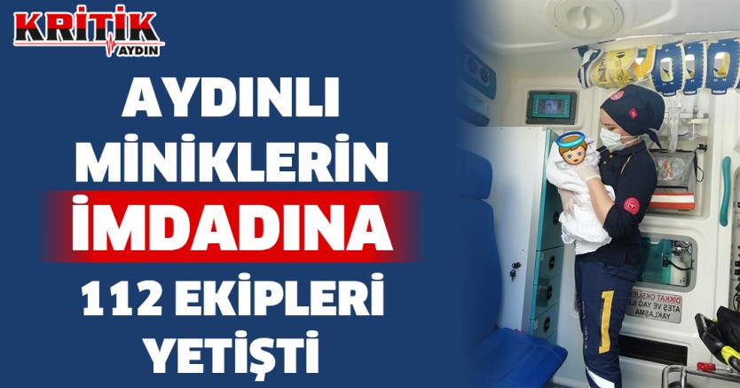 Aydınlı miniklerin imdadına 112 ekipleri yetişti