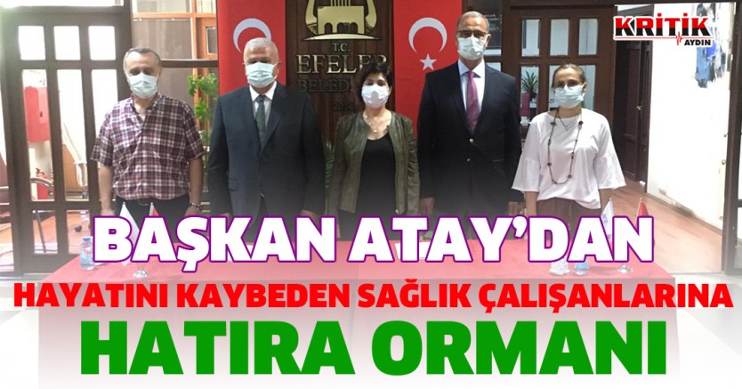 Başkan Atay'dan Hayatını Kaybeden Sağlık Çalışanlarına Hatıra Ormanı