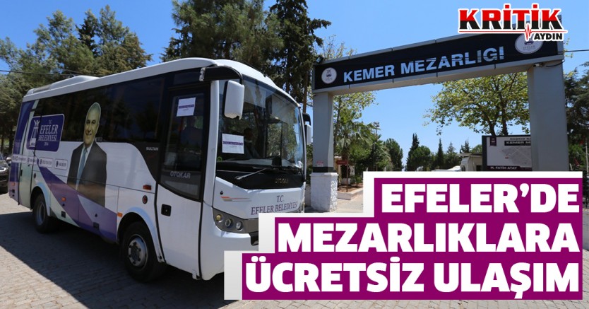 Efeler'de mezarlıklara ücretsiz ulaşım