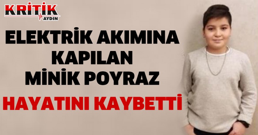 Elektrik akımına kapılan minik Poyraz hayatını kaybetti