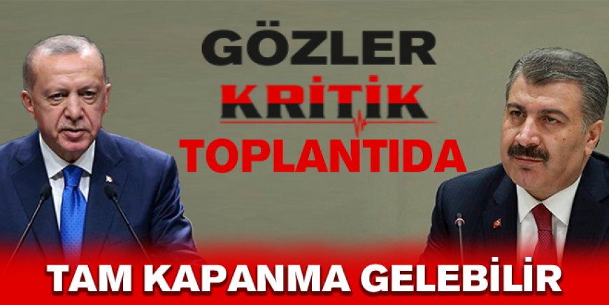 Gözler Kritik Toplantıda