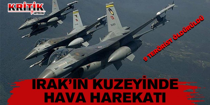 Irak'ın kuzeyinde hava harekatı