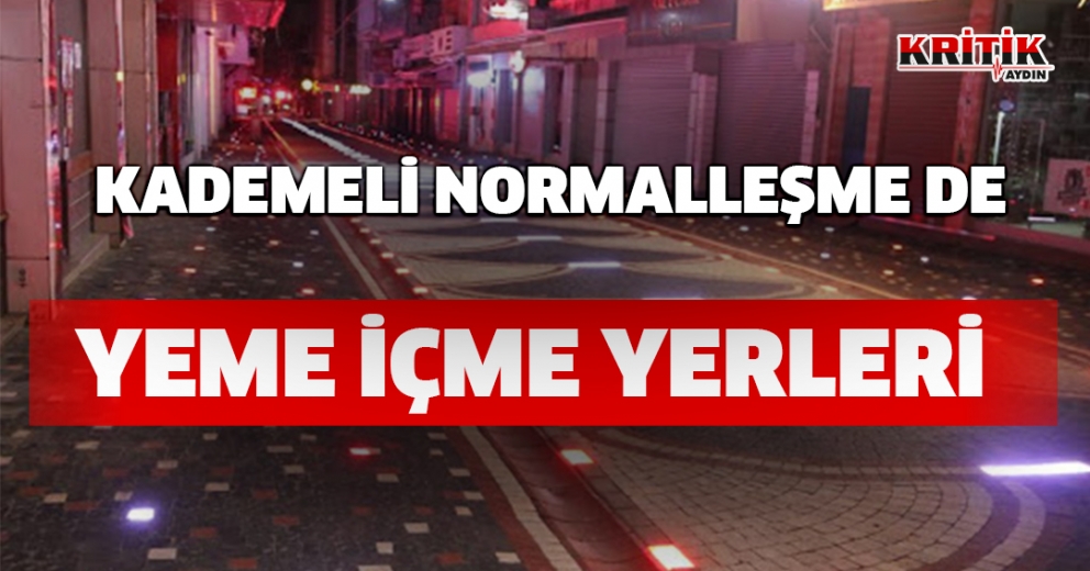 Kademeli normalleşmede yeme içme yerleri