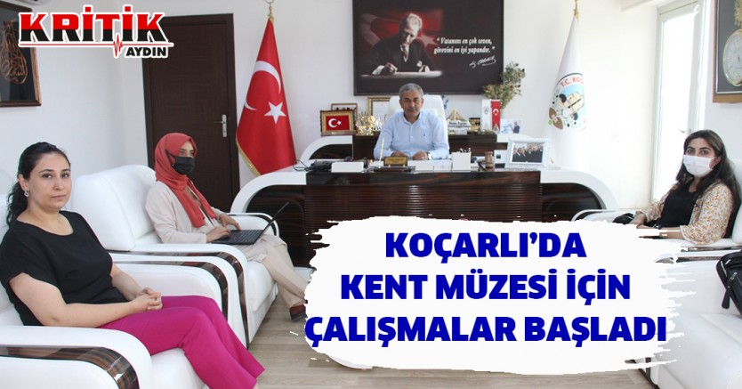 Koçarlı'da Kent Müzesi için çalışmalar başladı