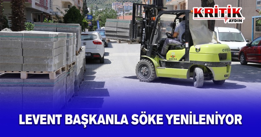 Levent başkanla Söke yenileniyor