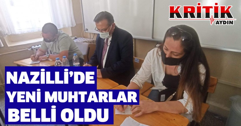 Nazilli'de Yeni Muhtarlar Belli Oldu