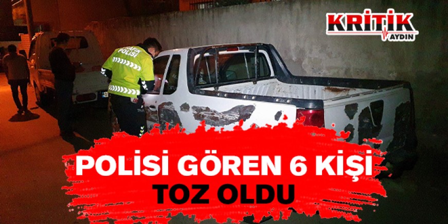 Polisi gören 6 kişi toz oldu