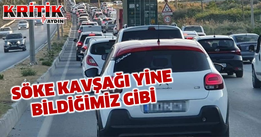 Söke kavşağı yine bildiğimiz gibi