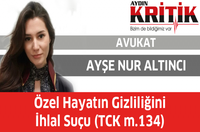 Özel Hayatın Gizliliğini İhlal Suçu (TCK m.134)