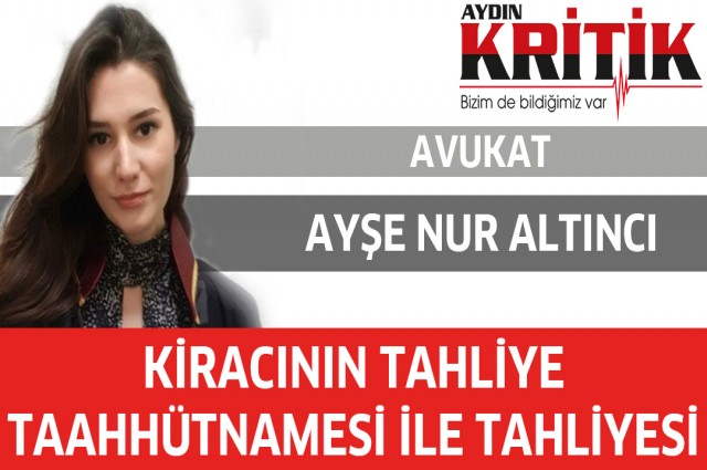 KİRACININ TAHLİYE TAAHHÜTNAMESİ İLE TAHLİYESİ