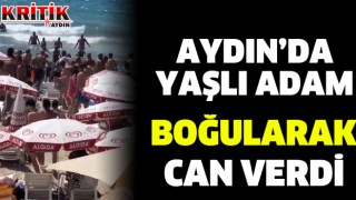 Aydın'da yaşlı adam boğularak can verdi