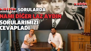 Kritik Sorularda Namıdiğer Laz Aydın sorularımızı cevapladı