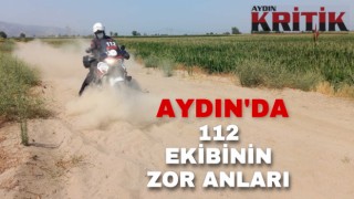 Aydın'da 112 ekibinin zor anları