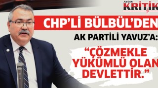 CHP'li Bülbül'den Ak Partili Yavuz'a: "Çözmekle yükümlü olan devlettir"