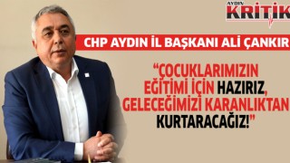 CHP'Lİ ÇANKIR: ÇOCUKLARIMIZIN EĞİTİMİ İÇİN HAZIRIZ, GELECEĞİMİZİ KARANLIKTAN KURTARACAĞIZ!