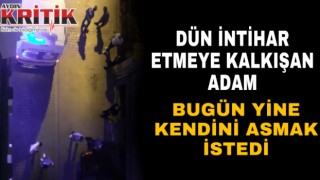 Dün intihar etmeye çalışan adam bugün yine kendini asmak istedi