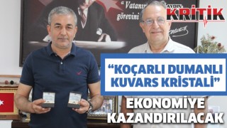 ‘Koçarlı Dumanlı Kuvars Kristali’ ekonomiye kazandırılacak