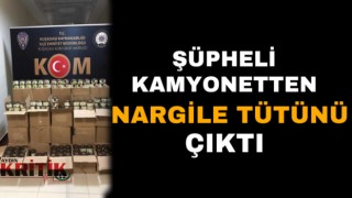 Şüpheli kamyonetten nargile tütünü çıktı