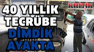 40 yıllık tecrübe dimdik ayakta