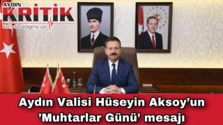 Aydın Valisi Hüseyin Aksoy’un ’Muhtarlar Günü’ mesajı