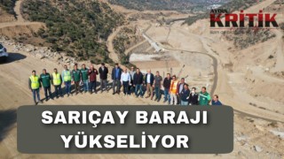 Sarıçay Barajı yükseliyor