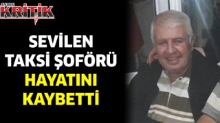 Sevilen taksi şoförü Aslan hayatını kaybetti