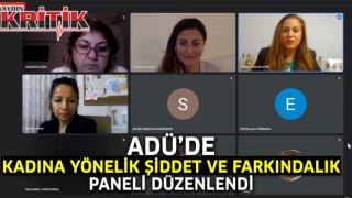 ADÜ’de kadına yönelik şiddet ve toplumsal farkındalık paneli düzenlendi