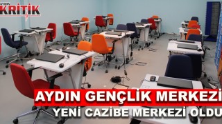 Aydın Gençlik Merkezi, yeni cazibe merkezi oldu