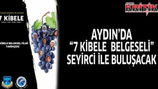 Aydın’da ’7 Kibele Belgeseli’ seyirci ile buluşacak